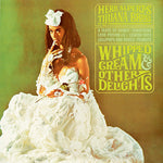 Herb Alpert - Whipped Cream & Other Delights (180g) (1LP) - Vinyl Provisions