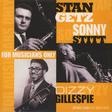 Stan Getz, Dizzy Gillespie, Sonny Stitt – For Musicians Only (LP) - Vinyl Provisions