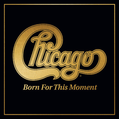 Chicago - Born For This Moment (2LP) - Vinyl Provisions